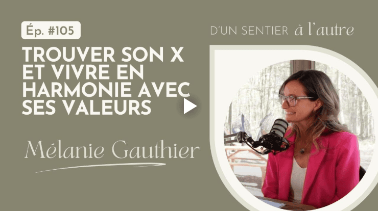 Trouver son X et vivre en harmonie avec ses valeurs